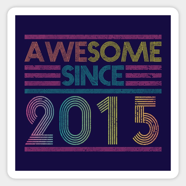 Awesome Since 2015 // Funny & Colorful 2015 Birthday Sticker by SLAG_Creative